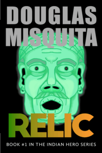 Book cover of Relic - book #1 in the Indian series by Douglas Misquita